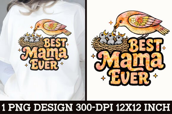 Download Best Mama Ever Bird T-Shirt Design - Design Collection